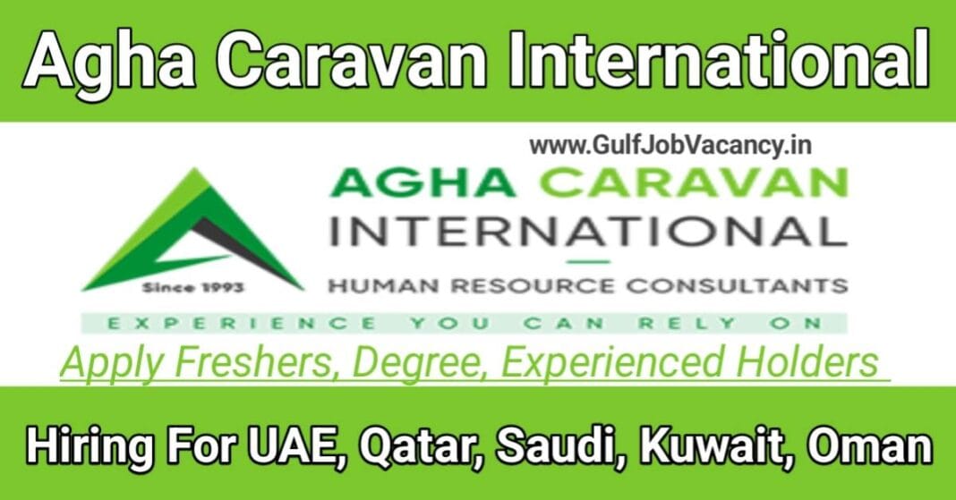 Agha Caravan International Jobs Agha Caravan International Jobs Mumbai Walk in Interview