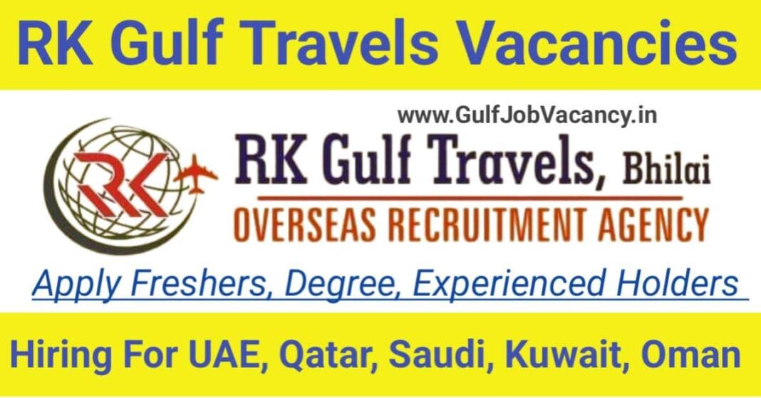 RK Gulf Travels Vacancies, Bhilai RK Gulf Travels Vacancies, Bhilai Walk in Interviews